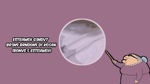 ESTEHWEH G3NDVT K0S4N